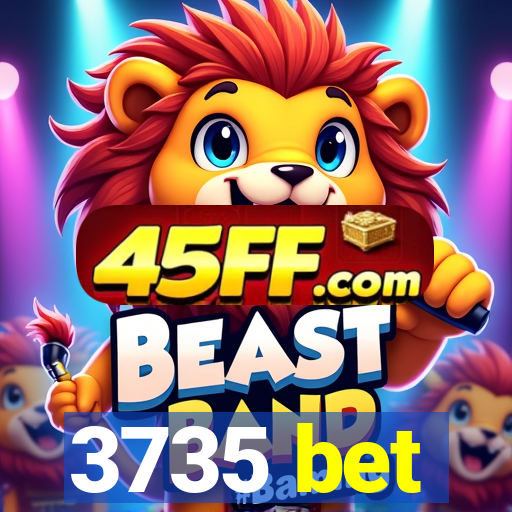 3735 bet